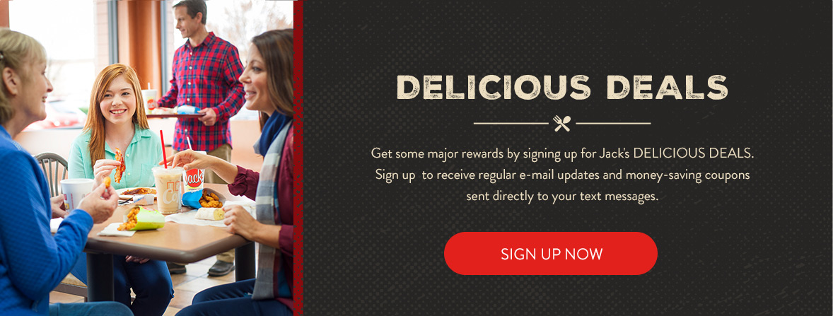 https://www.eatatjacks.com/wp-content/uploads/2020/07/jacks-delicious-deals-sign-up.jpg